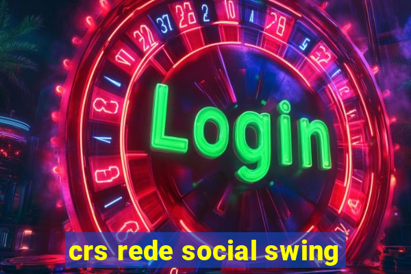 crs rede social swing