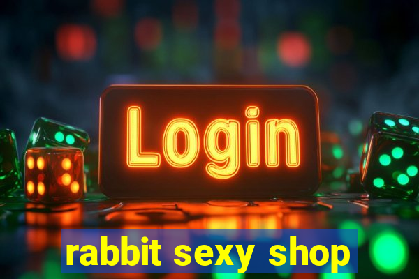 rabbit sexy shop