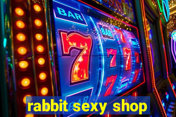 rabbit sexy shop