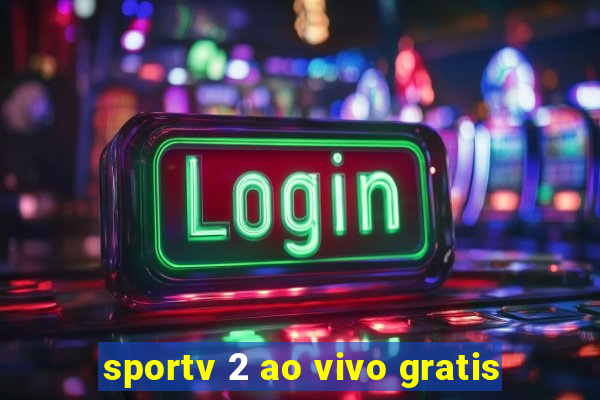 sportv 2 ao vivo gratis