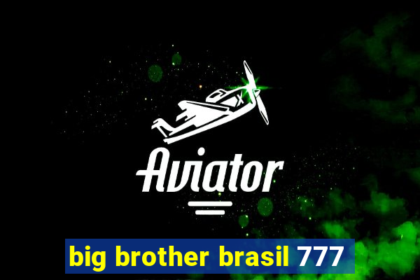 big brother brasil 777