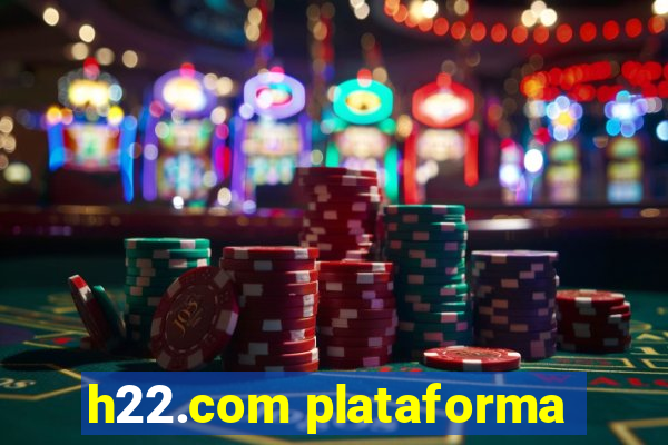 h22.com plataforma