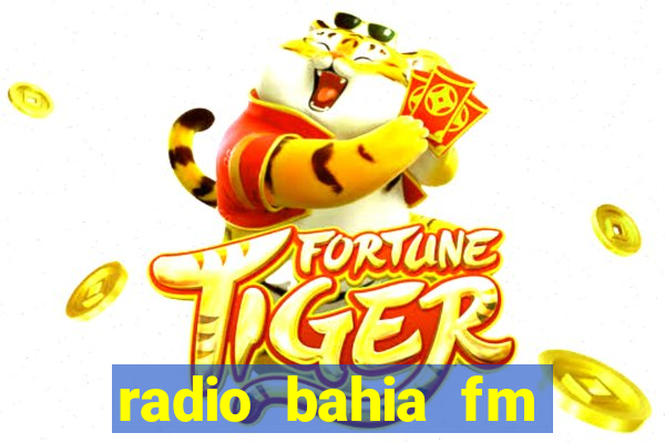 radio bahia fm 88.7 ao vivo ouvir