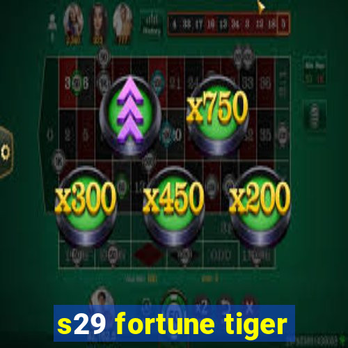 s29 fortune tiger