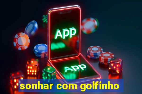 sonhar com golfinho