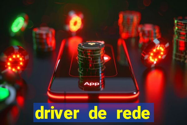 driver de rede windows 7 32 bits