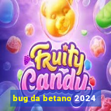 bug da betano 2024