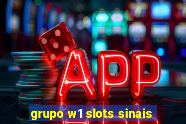 grupo w1 slots sinais