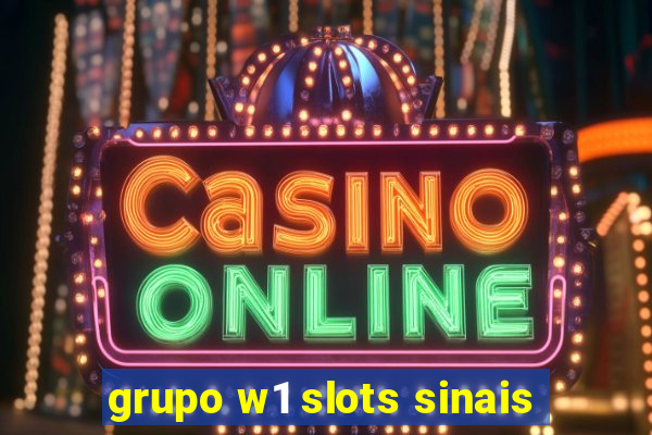 grupo w1 slots sinais