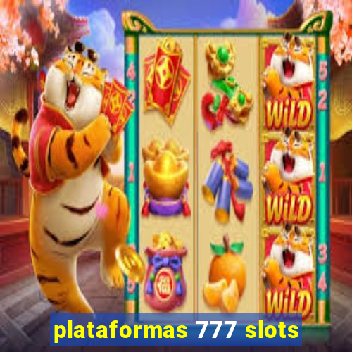 plataformas 777 slots