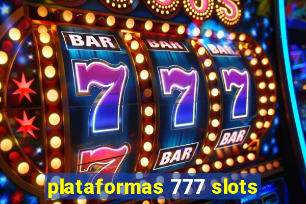 plataformas 777 slots