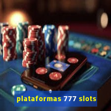 plataformas 777 slots