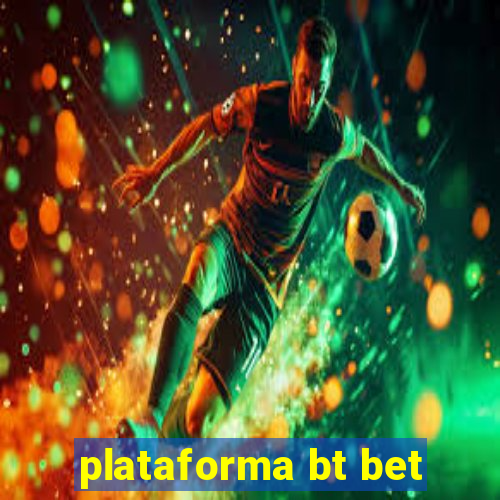 plataforma bt bet