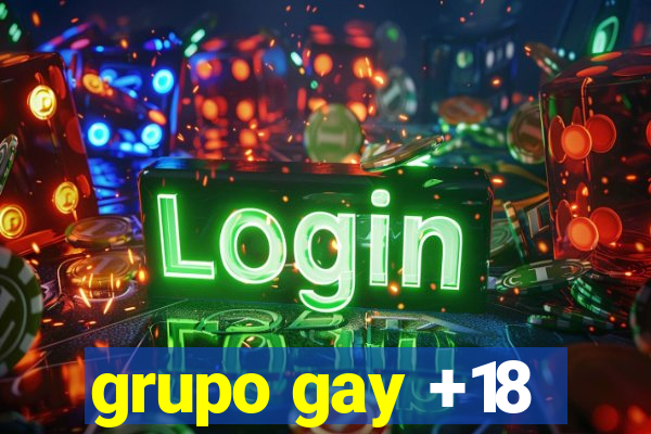 grupo gay +18