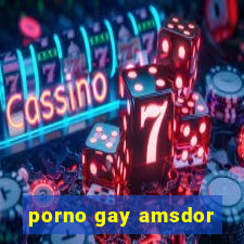 porno gay amsdor