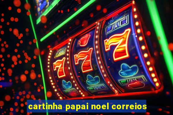 cartinha papai noel correios