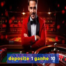 deposite 1 ganhe 10