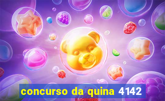 concurso da quina 4142