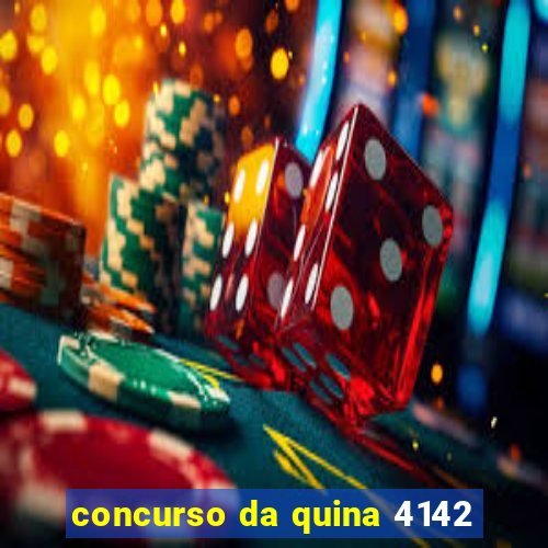 concurso da quina 4142