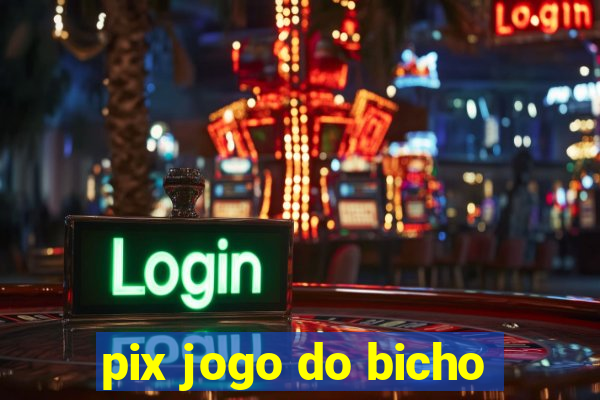 pix jogo do bicho