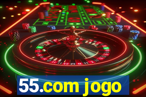 55.com jogo