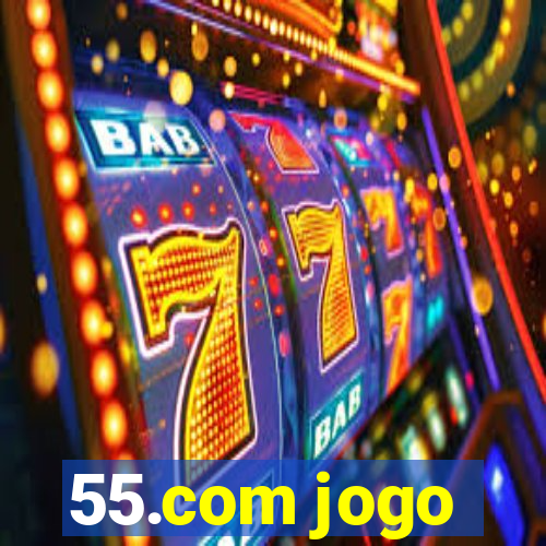 55.com jogo