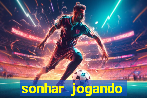 sonhar jogando futebol e fazendo gol