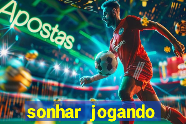 sonhar jogando futebol e fazendo gol