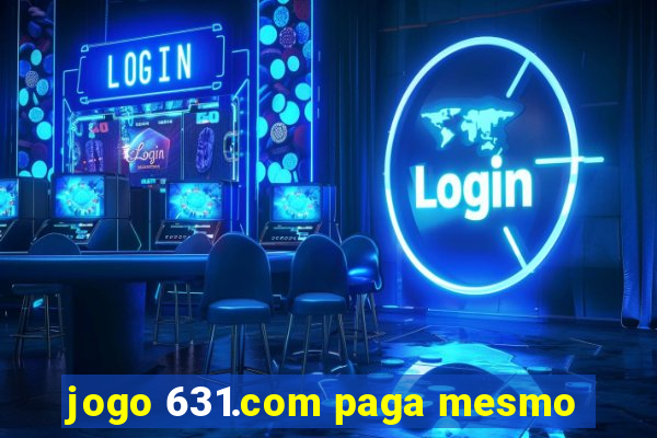 jogo 631.com paga mesmo