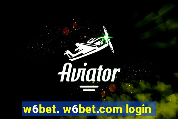 w6bet. w6bet.com login