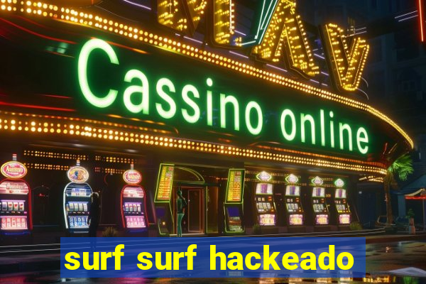 surf surf hackeado