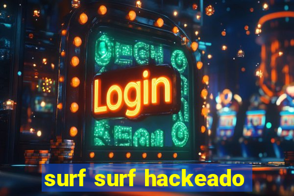 surf surf hackeado