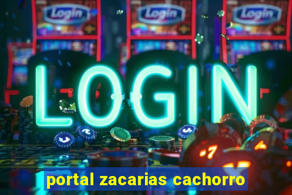 portal zacarias cachorro