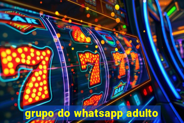 grupo do whatsapp adulto