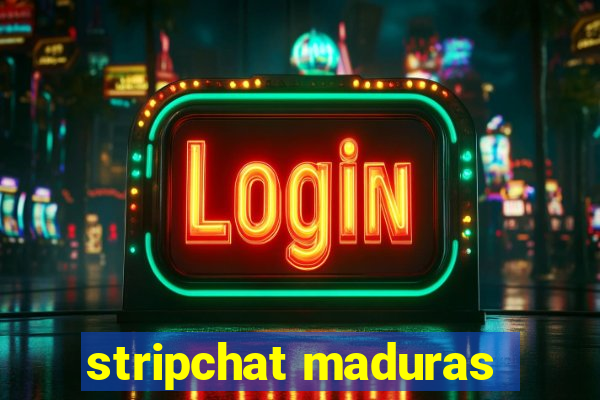 stripchat maduras