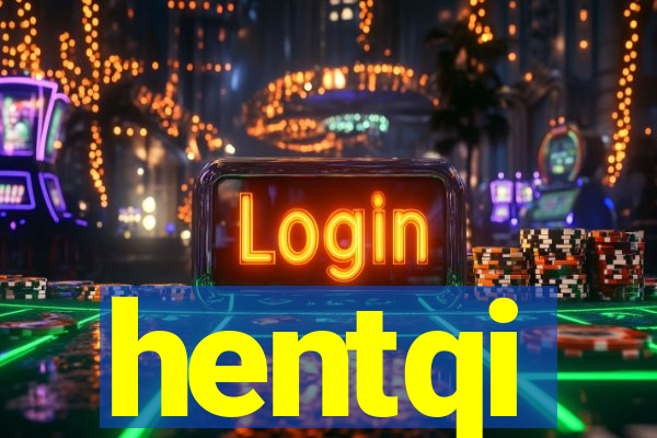 hentqi