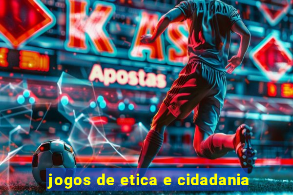 jogos de etica e cidadania