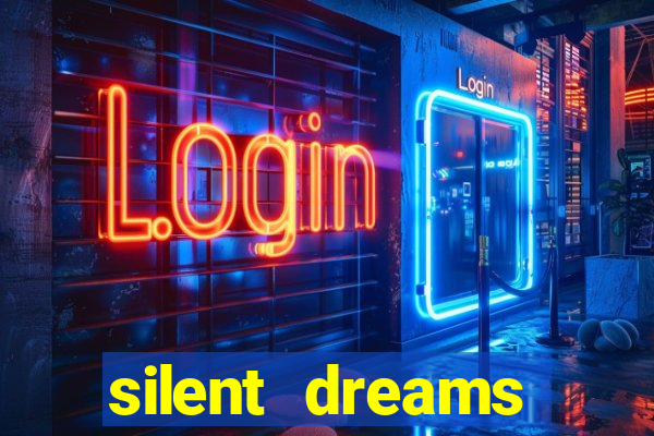 silent dreams reclame aqui