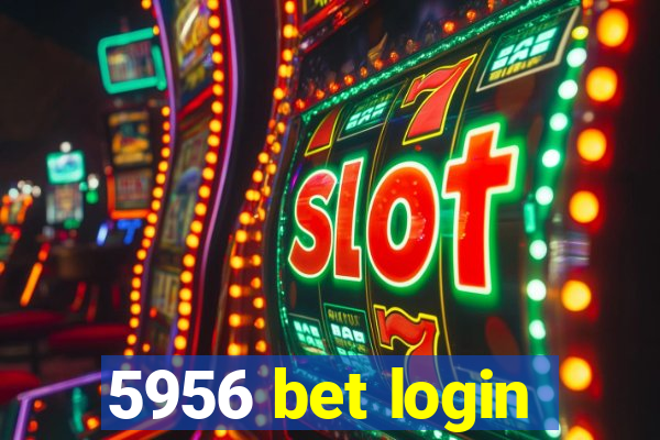 5956 bet login