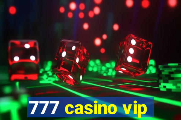 777 casino vip