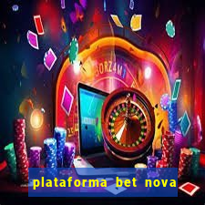 plataforma bet nova pagando no cadastro