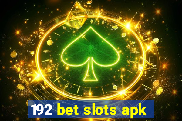 192 bet slots apk