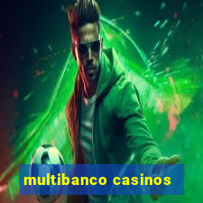 multibanco casinos