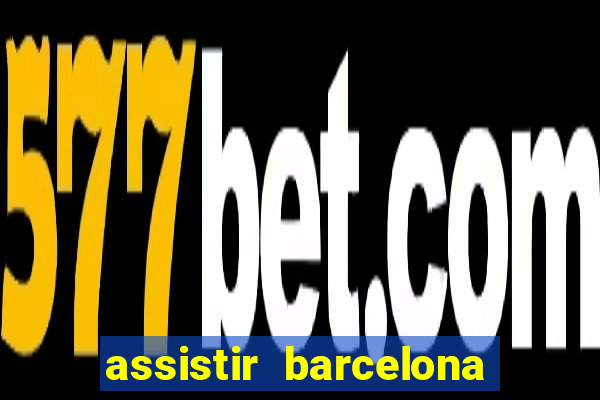 assistir barcelona x real madrid futemax