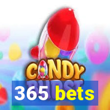 365 bets