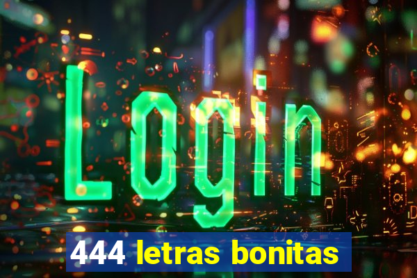 444 letras bonitas