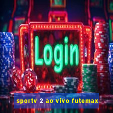 sportv 2 ao vivo futemax