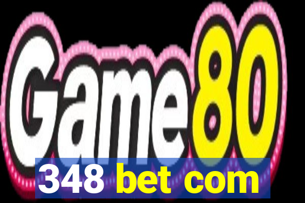 348 bet com