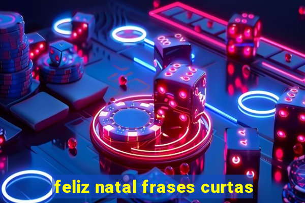 feliz natal frases curtas