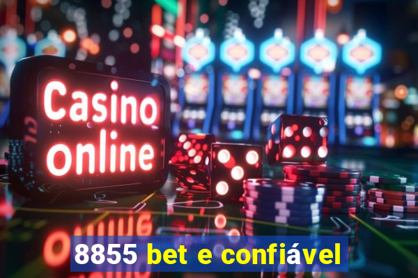 8855 bet e confiável